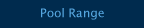 Pool Range